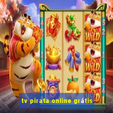 tv pirata online grátis