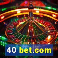 40 bet.com