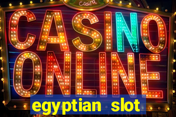 egyptian slot machine games