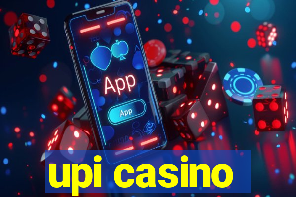 upi casino