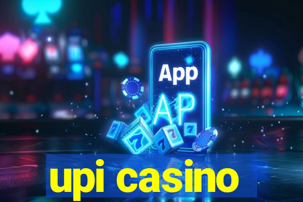 upi casino