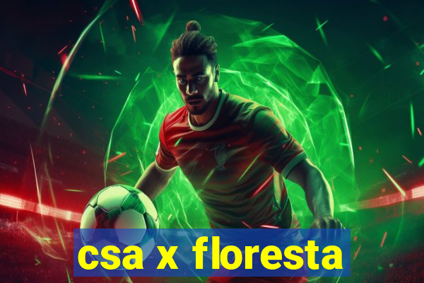 csa x floresta