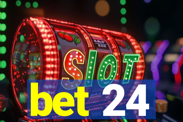 bet 24