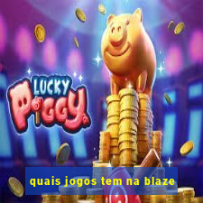 quais jogos tem na blaze