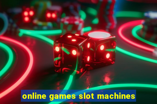 online games slot machines