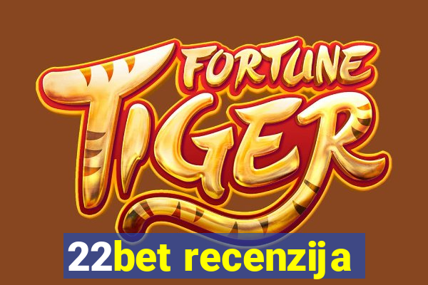 22bet recenzija