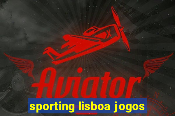 sporting lisboa jogos