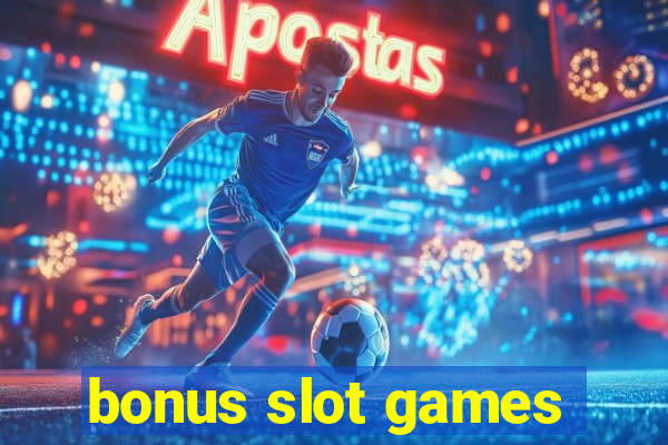 bonus slot games