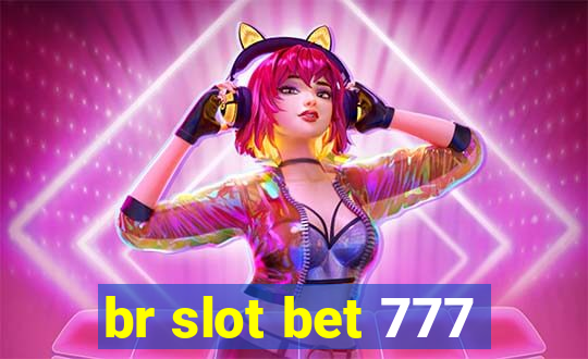 br slot bet 777