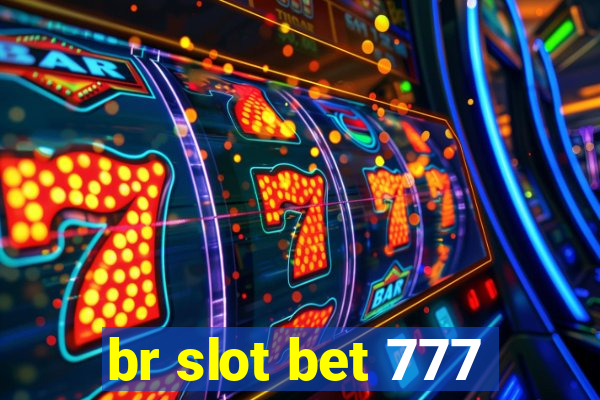 br slot bet 777