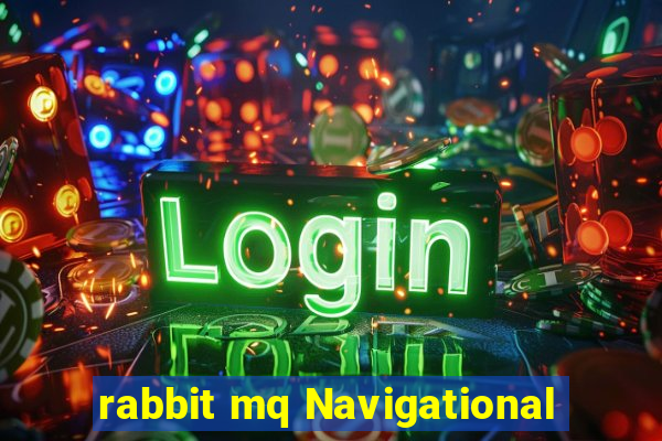 rabbit mq Navigational