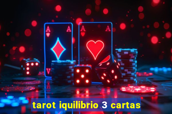 tarot iquilibrio 3 cartas