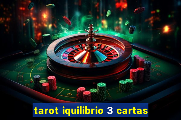 tarot iquilibrio 3 cartas