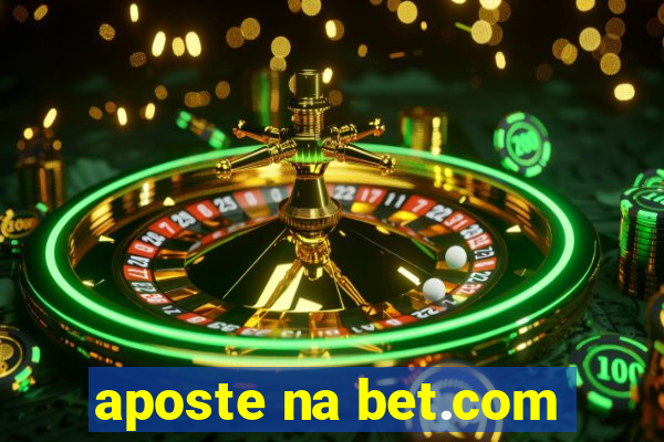 aposte na bet.com