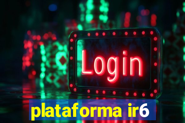 plataforma ir6