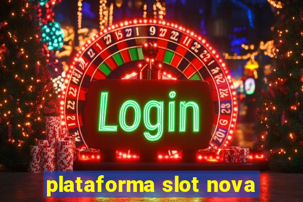 plataforma slot nova