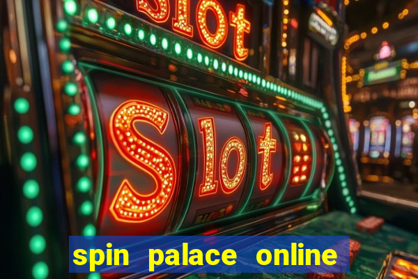 spin palace online casino reviews