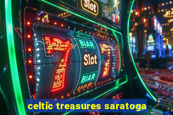 celtic treasures saratoga