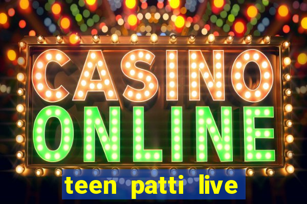 teen patti live teen patti online poker