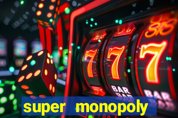 super monopoly money slot machine