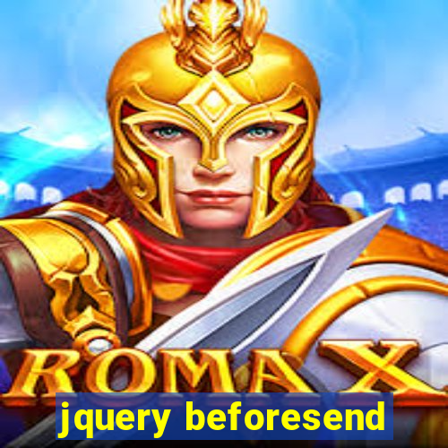 jquery beforesend