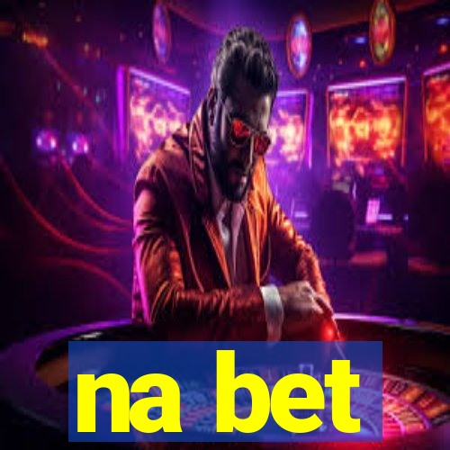 na bet