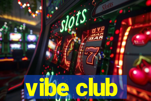 vibe club