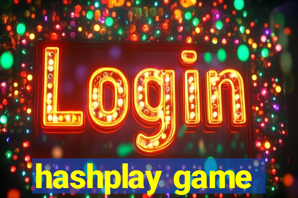 hashplay game