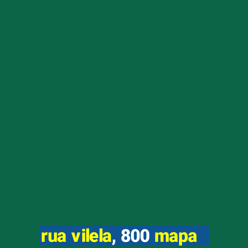 rua vilela, 800 mapa