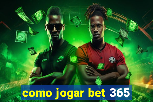 como jogar bet 365