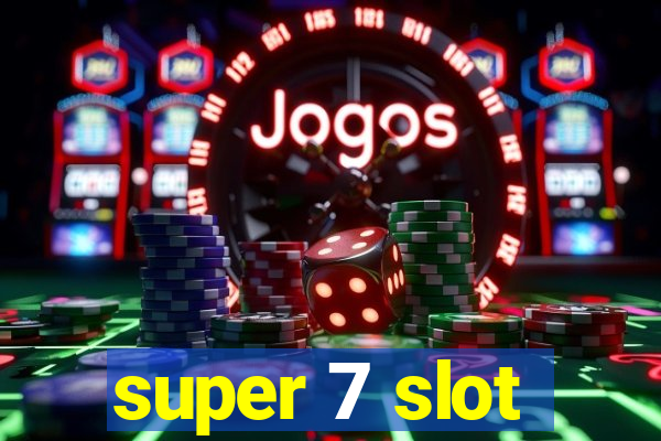 super 7 slot