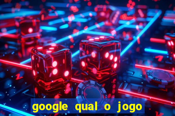 google qual o jogo que ganha dinheiro