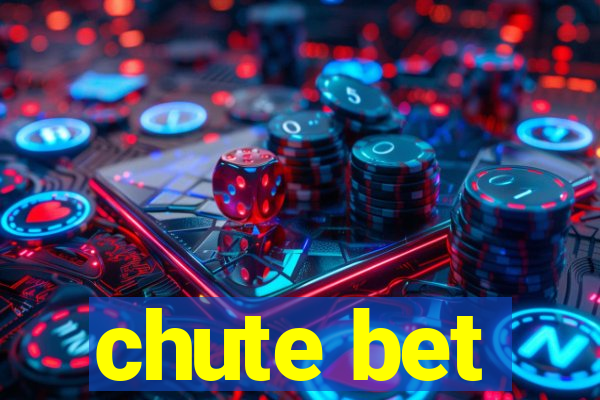 chute bet