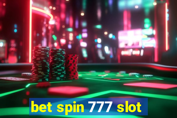 bet spin 777 slot