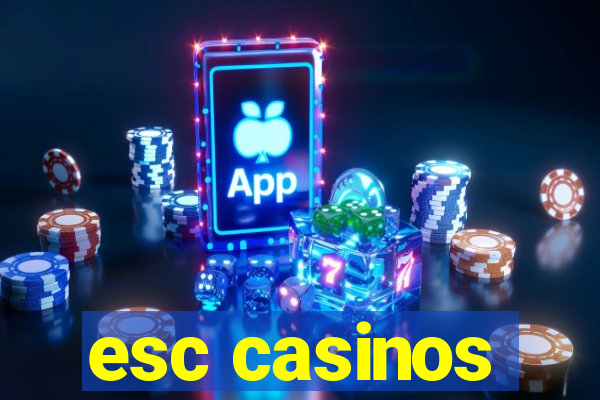 esc casinos