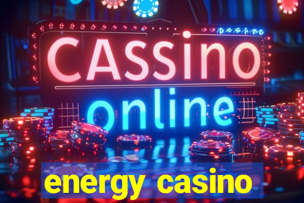 energy casino