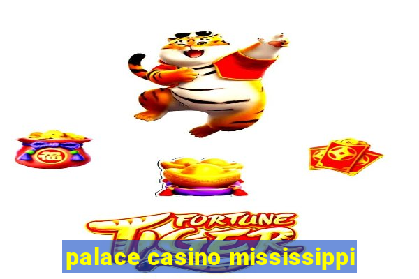 palace casino mississippi