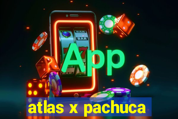 atlas x pachuca