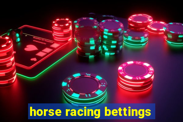 horse racing bettings