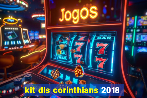 kit dls corinthians 2018