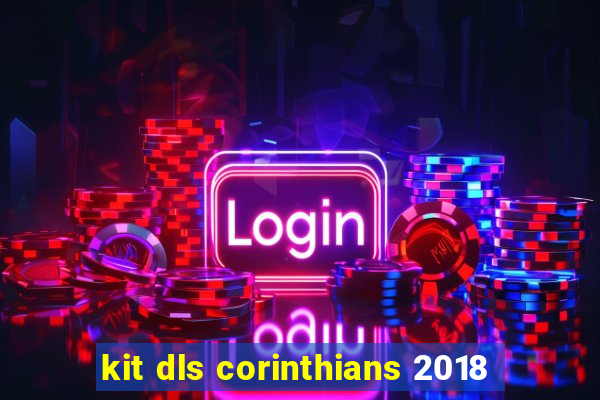 kit dls corinthians 2018