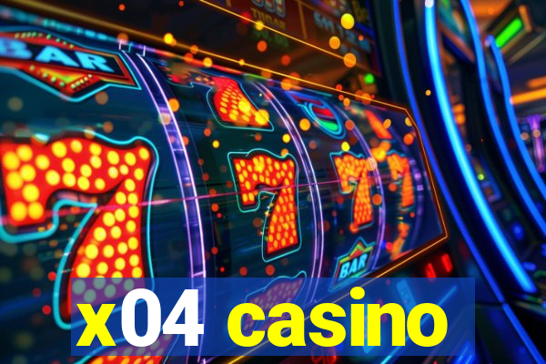 x04 casino