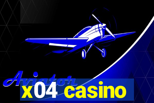 x04 casino