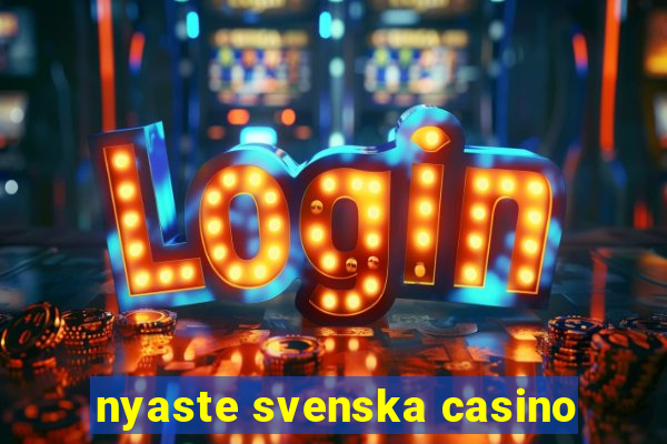 nyaste svenska casino