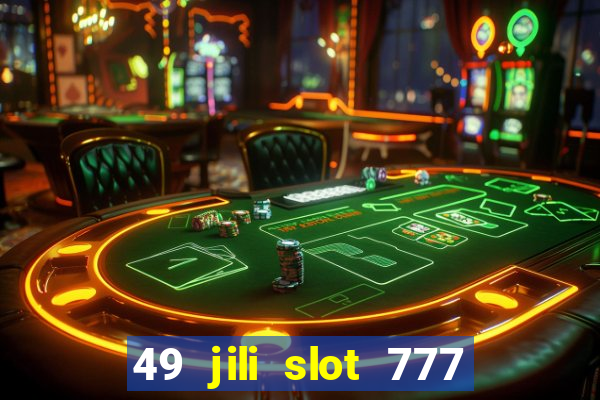 49 jili slot 777 club game