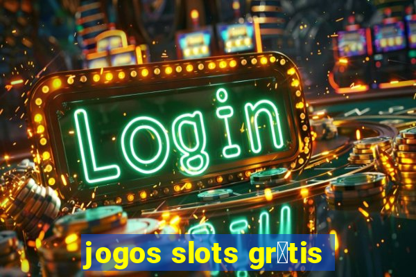 jogos slots gr谩tis