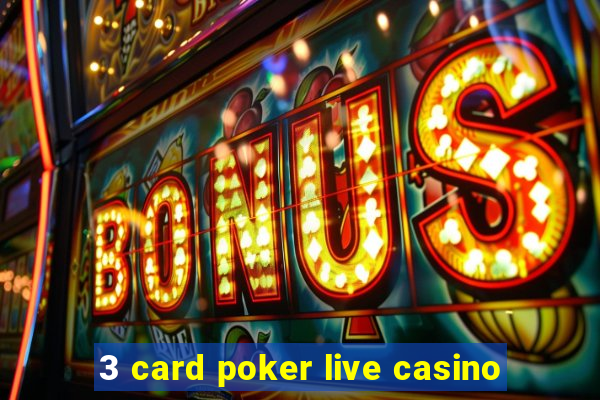 3 card poker live casino