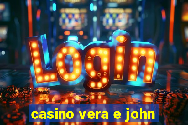 casino vera e john