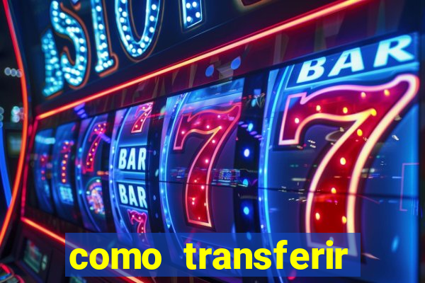 como transferir dinheiro do fortune tiger