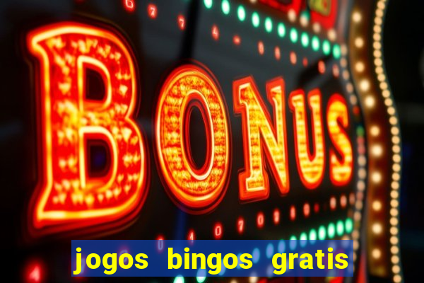 jogos bingos gratis 4 cartelas